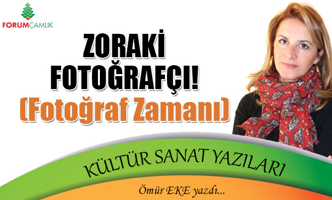 ZORAKİ FOTOĞRAFÇI!