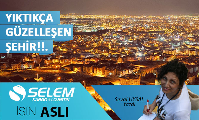 YIKTIKÇA GÜZELLEŞEN ŞEHİR!!.