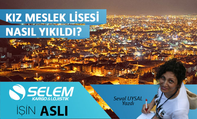 KIZ MESLEK LİSESİ NASIL YIKILDI?