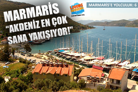 MARMARİS: “AKDENİZ EN ÇOK SANA YAKIŞIYOR!”