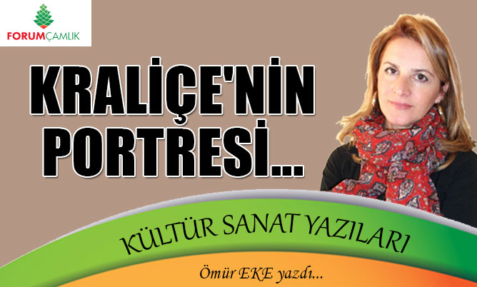 KRALİÇE’NİN PORTRESİ…