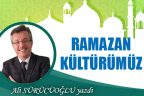 RAMAZAN KÜLTÜRÜMÜZ