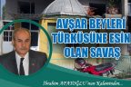 Avşar Beyleri Türküsüne esin olan savaş