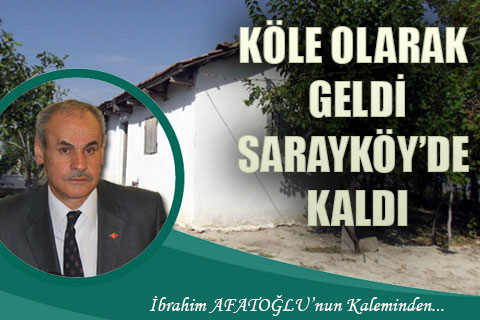 denizli-ibrahim-afatoglu-kole-olarak-geldi-saraykoyde-kaldi-h