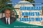 Servergazi, Kıbrıs’ta savaştı mı?