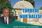 TÜRBEDE NUR HALESİ