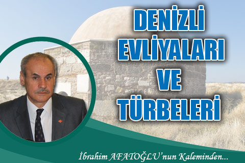 DENİZLİ EVLİYALARI VE TÜRBELERİ