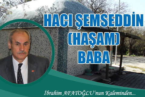 HACI ŞEMSEDDİN (HAŞAM) BABA