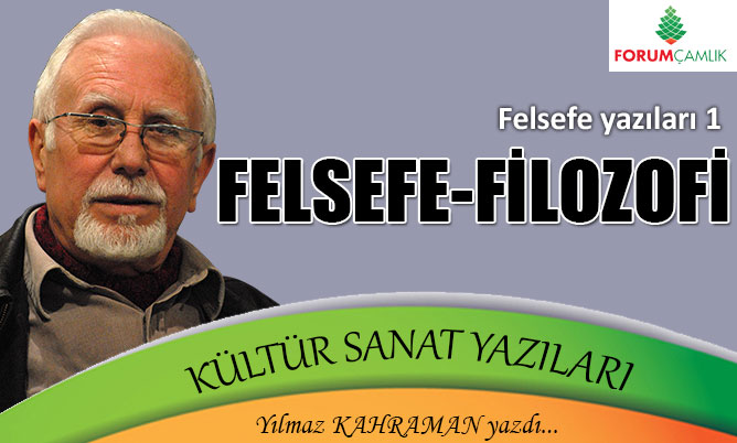 FELSEFE-FİLOZOFİ