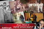 GEÇMİŞ ZAMAN OLUR Kİ…