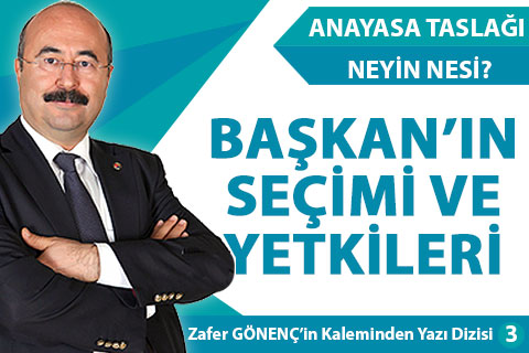 BAŞKAN’IN SEÇİMİ VE YETKİLERİ