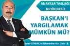 BAŞKAN’I YARGILAMAK MÜMKÜN MÜ?