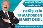DEĞİŞİKLİK 19 MADDEDEN İBARET DEĞİL