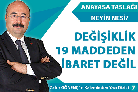 DEĞİŞİKLİK 19 MADDEDEN İBARET DEĞİL