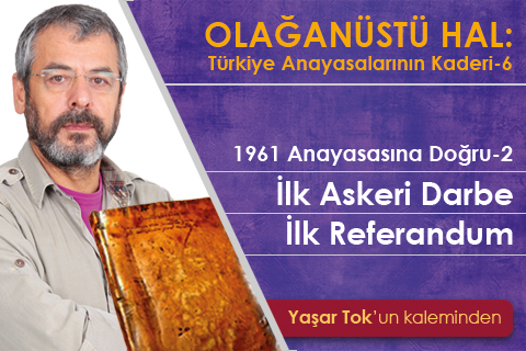 1961 Anayasasına Doğru-2 İlk Askeri Darbe İlk Referandum