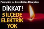 5 ilçede elektrik kesintisi var