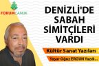 DENİZLİ’DE SABAH SİMİTÇİLERİ VARDI