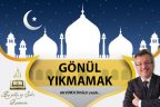 GÖNÜL YIKMAMAK