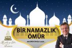 BİR NAMAZLIK ÖMÜR