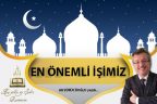 EN ÖNEMLİ İŞİMİZ