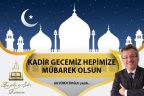 KADİR GECEMİZ HEPİMİZE MÜBAREK OLSUN