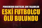 Eski futbolcu apartta ölü bulundu