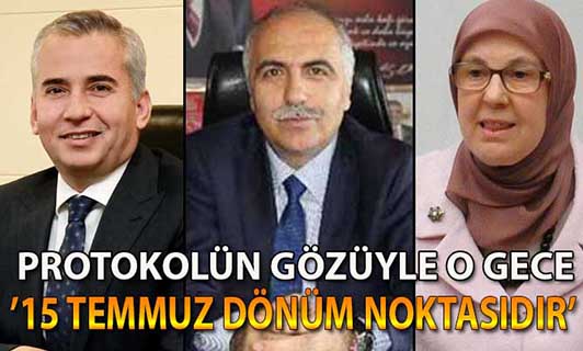 Protokol üyelerinden 15 Temmuz mesajları