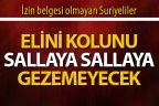 Valilik, başta Suriyeliler olmak üzere yabancıların seyahatini disiplin altına aldı