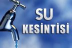 Dikkat… Su kesintisi uygulanacak