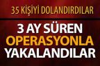 Telefonla 35 kişiyi dolandırdılar