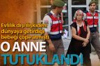Çöp konteynerinde ölü bulunan bebeğin annesi tutuklandı