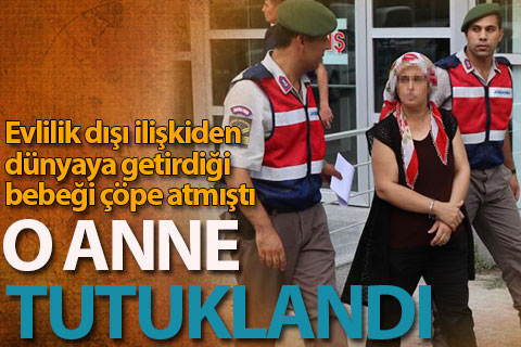 Çöp konteynerinde ölü bulunan bebeğin annesi tutuklandı