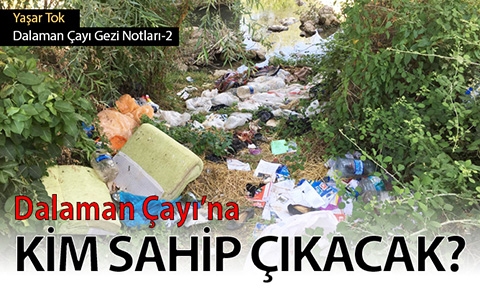 DALAMAN ÇAYI ÇÜRÜYOR