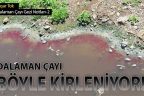 Dalaman Çayı nasıl kirleniyor?
