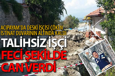 DESKİ işçisi duvar altında can verdi