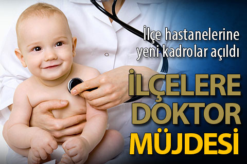 İlçe hastanelerine yeni kadrolar açıldı