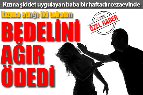 Yargı, kızına tokat atan babayı affetmedi