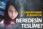 17 yaşındaki genç kız iki gündür kayıp