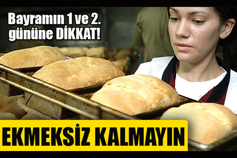 Bayramın 1 ve 2. günü ekmek çıkmayacak