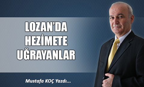 LOZAN’DA HEZİMETE UĞRAYANLAR