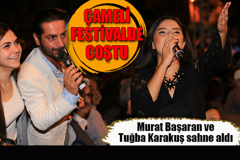 Çameli Festivali’nde yer yerinden oynadı