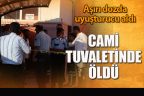 Cami tuvaletinde ölü bulundu