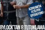 Acıpayam’da ByLock’tan 8 tutuklama