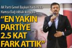AK Partili Dağ: Diğer partilere 2.5 kat fark atmış durumdayız