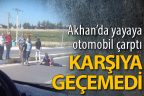 Akhan’da yayaya otomobil çarptı