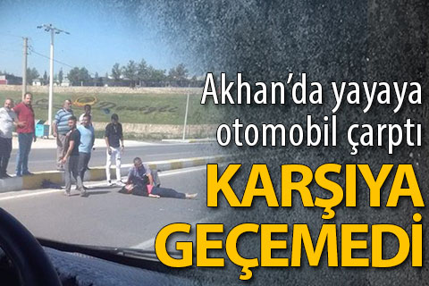 Akhan’da yayaya otomobil çarptı