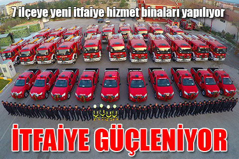 İtfaiye yeni tesislerle güçleniyor