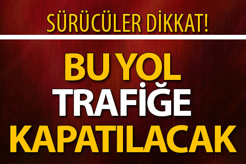 İzmir Bulvarı geçici süreyle trafiğe kapatılacak