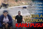 Çal’da tarla yolunda pusu. 1 ölü, 1 yaralı