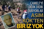 Asın Kök’ün bulunması için Çameli didik didik aranıyor